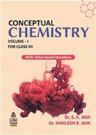 Conceptual Chemistry (Volume I ) for Class XII